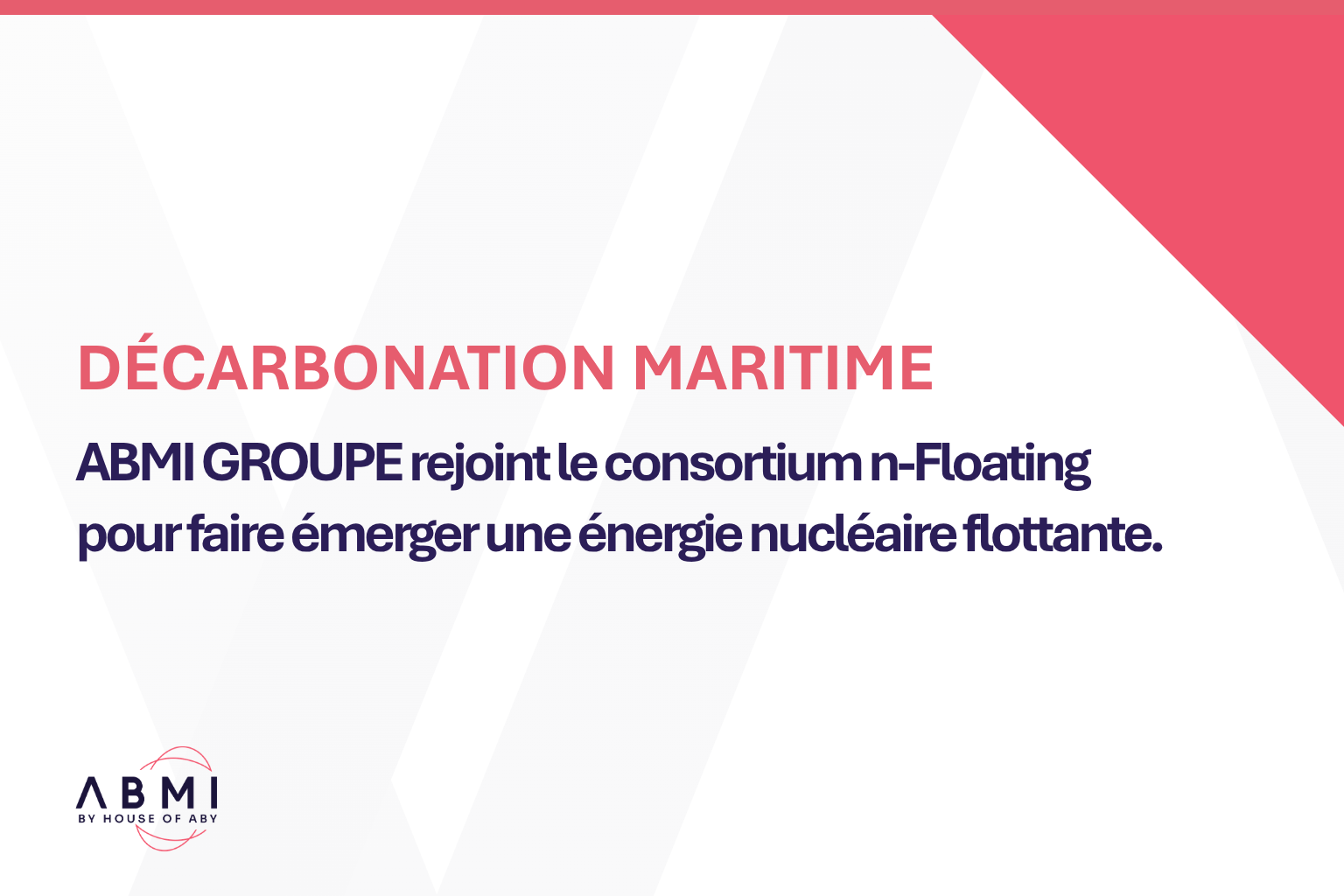 ABMI GROUPE rejoint le consortium n-Floating pour faire émerger une énergie nucléaire flottante.